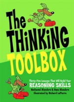 The Thinking Toolbox: Thirty-Five Lessons That Will Build Your Reasoning Skills - Hans Bluedorn, Nathaniel Bluedorn, Richard Lapierre