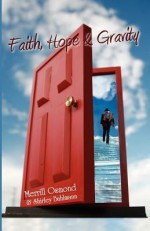 Faith, Hope and Gravity - Merrill Davis Osmond, Shirley Bahlmann