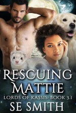 Rescuing Mattie - S.E. Smith