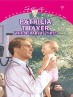 Whose Baby Is This? (Special Edition, 1335) - Patricia Thayer