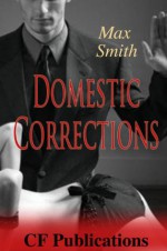 Domestic Corrections - Max Smith, Bethany Burke