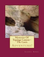 Mysteries of Topanga Canyon the Caves - Laurel Marie Sobol