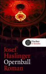 Opernball: Roman (German Edition) - Josef Haslinger