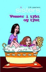 Venner i tykt og tynt ( Sisters #1). - C.B. Lessmann