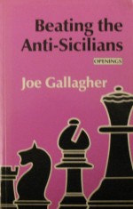 Beating the Anti-Sicilians - Joe Gallagher