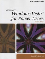 New Perspectives on Microsoft Windows Vista for Power Users - Harry L. Phillips