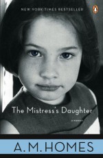 The Mistress's Daughter - A. M. Homes