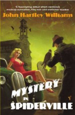 Mystery In Spiderville - John Hartley Williams