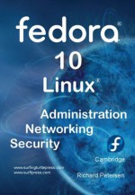 Fedora 10 linux Administration, Networking, and Security - Richard Petersen