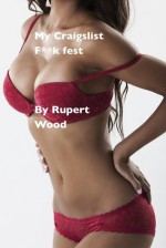 My Craigslist F**k Fest - Rupert Wood