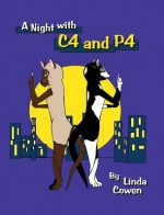 A Night with C4 and P4 - Linda Cowen