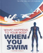 What Happens to Your Body When You Swim - Jeanne Nagle