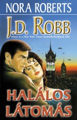 Halálos látomás (In Death, #19) - J.D. Robb, Kiss Tamás