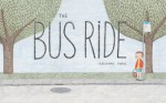 The Bus Ride - Marianne Dubuc