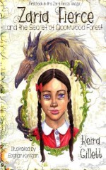 Zaria Fierce and the Secret of Gloomwood Forest (Volume 1) by Gillett, Keira (2015) Paperback - Keira Gillett