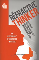 The Refractive Thinker®: Vol. VIII:: Effective Business Practices for Motivation and Communication - Dr. Patricia A. D'Urso Dr. Audrey Ellison, Dr. Sheila Embry, Dr. Danielle J. Camacho Dr. Jill M. Legare, Dr. Ernest Jones, Dr. Joseph Gioia Dr. Temeaka Gray, Dr. Annie Brown, Dr. Neil Mathur Dr. Cheryl Lentz, Dr. Leo Flemming-Farrell Dr. Elmer B. Hall and Dr. Ju