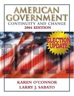 American Government: Continuity and Change, 2004 Election Update (Paperbound) - Karen J. O'Connor, Larry J. Sabato