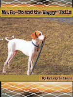Mr. Bo-Bo and the Waggy-Tails (The Mr. Bo-Bo Picture Book Series 1) - Kristy LeBlanc, Kristy LeBlanc