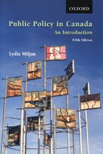 Public Policy in Canada: An Introduction - Lydia Miljan