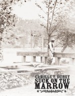 Suck on the Marrow - CAMILLE DUNGY