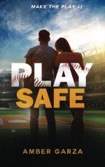 Play Safe (Make the Play) (Volume 1) - Amber Garza