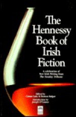 The Hennessy Book of Irish Fiction - Dermot Bolger, Ciaran Carty