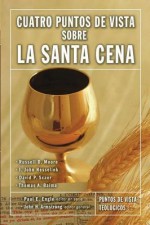 Cuatro Puntos de Vista Sobre La Santa Cena - John H. Sailhamer