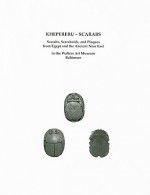 Khepereru-Scarabs: Scarabs, Scaraboids, and Plaques from Egypt and the Ancient Near East in the Walters Art Museum, Baltimore [With CDROM] - Regine Schulz