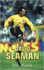 Safe Hands: My Autobiography - David Seaman