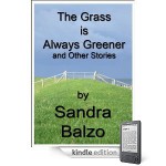 The Grass is Always Greener and Other Stories - Sandra Balzo