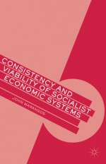 Consistency and Viability of Socialist Economic Systems - John Marangos