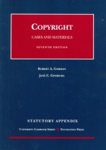 Gorman And Ginsburg's Copyright: Cases And Materials Supplement And Statutory Appendix 2006 (University Casebook) - Robert A. Gorman, Jane C. Ginsburg