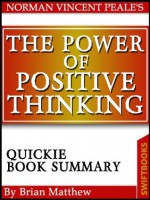 The Power Of Positive Thinking by Norman Vincent Peale | Quickie Book Summary - Brian Matthew