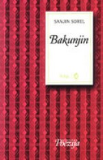 Bakunjin - Sanjin Sorel