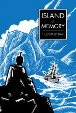 Wild Man, Volume 1: Island of Memory - T. Edward Bak