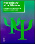 Psychiatry at a Glance (At a Glance (Blackwell)) - Cornelius L. E. Katona, Mary M. Robertson