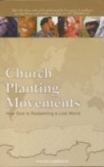 Church Planting Movements: How God is Redeeming a Lost World - David Garrison