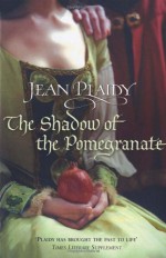 The Shadow of the Pomegranate - Jean Plaidy