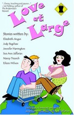 Love at Large - Elizabeth Angus, Judy Bagshaw, Sue Ann Jaffarian, Jennifer Harrington, Nancy Trausch, Eileen Wilson