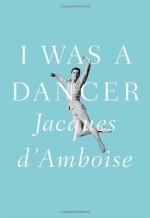 I Was a Dancer - Jacques D'Amboise