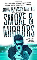 Smoke & Mirrors - John Ramsey Miller