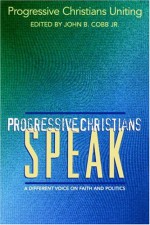 Progressive Christians Speak: A Different Voice on Faith and Politics - Mobilization for the Human Family, John B. Cobb Jr., Mobilization for the Human Family