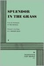 Splendor in the Grass - William Inge, F. Andrew Leslie