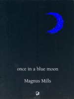 Once In A Blue Moon - Magnus Mills