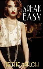 Speak Easy - Melanie Harlow