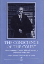 The Conscience of the Court: Selected Opinions of Justice William J. Brennan Jr. on Freedom and Equality - Stephen L. Sepinuck, Stephen L. Sepinuck