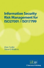 Information Security Risk Management for ISO 27001/Iso17799 - Alan Calder