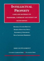 Intellectual Property, Cases and Materials on Trademark, Copyright and Patent Law, 2d, 2009 Supplement (University Casebook: Supplement) - Rochelle Cooper Dreyfuss, Katherine J. Strandburg, Diane L. Zimmerman