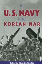 The United States Navy in the Korean War - Edward J. Marolda