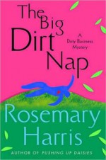 The Big Dirt Nap - Rosemary Harris